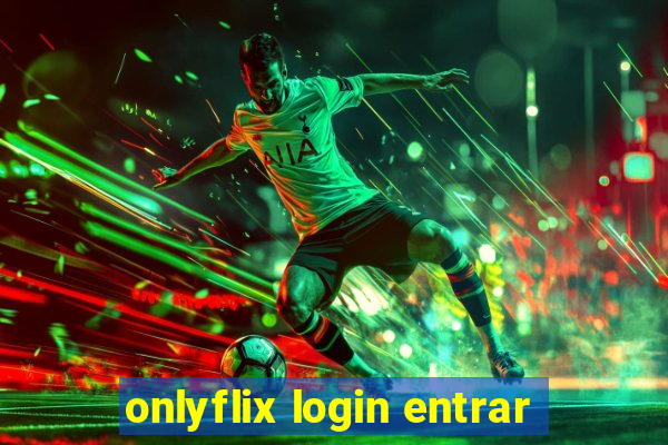 onlyflix login entrar